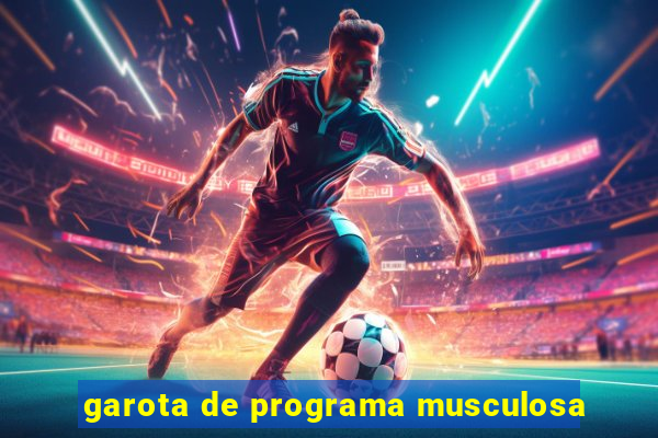 garota de programa musculosa